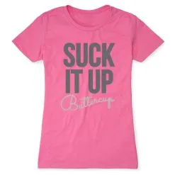 Women's Everyday Runners Tee Suck It Up Buttercup