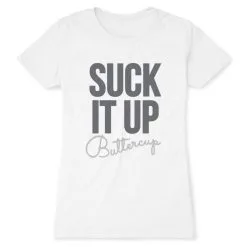 Women's Everyday Runners Tee Suck It Up Buttercup -goneforarun Sales 2023 tr 20031 WHITE