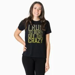 Running Short Sleeve T-Shirt - I Run To Burn Off The Crazy -goneforarun Sales 2023 tr 20758 BLACK FEMALEGFAR