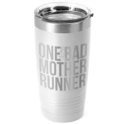 Running 20 Oz. Double Insulated Tumbler - One Bad Mother Runner -goneforarun Sales 2023 tr 36063 WHITE MAIN