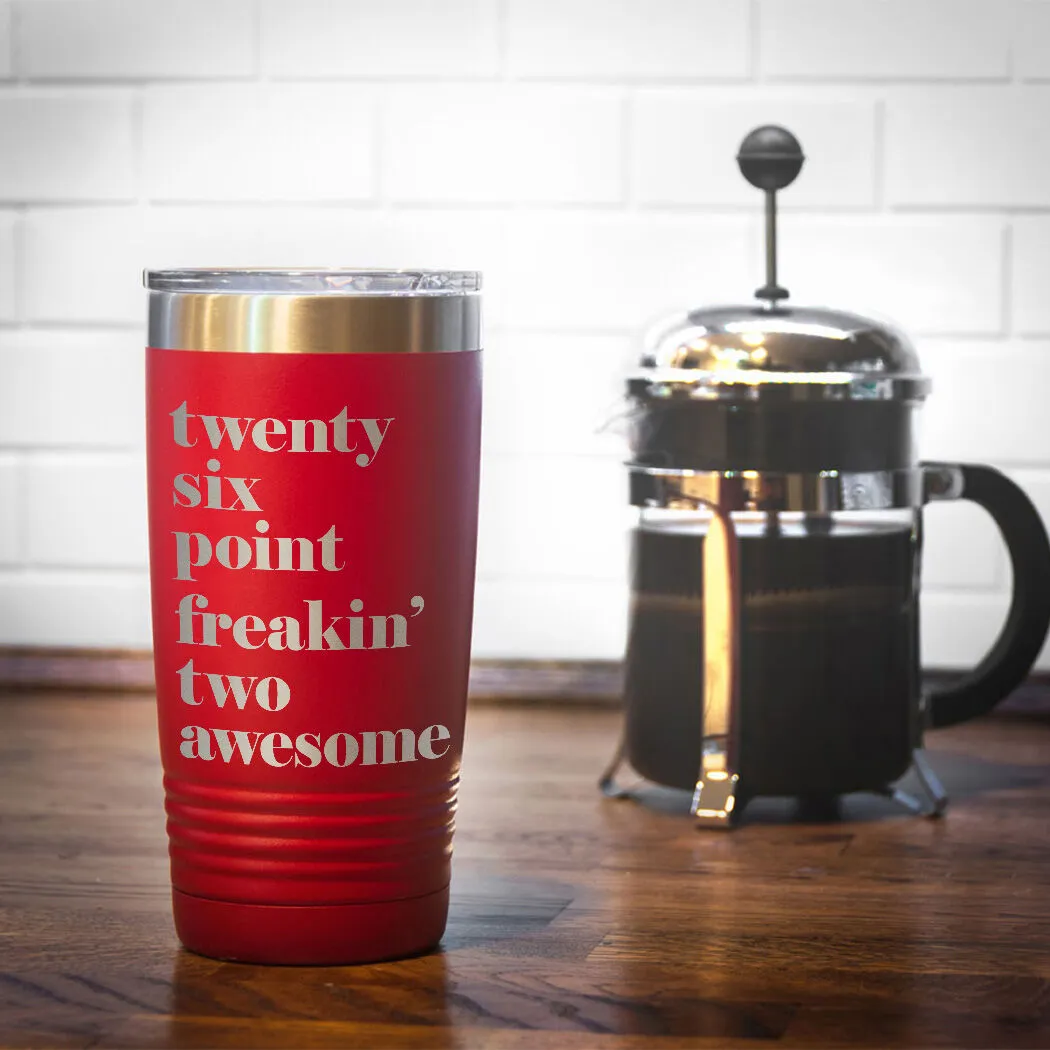 Running 20 Oz. Double Insulated Tumbler - Run Mantra Awesome 8 Running 20 Oz. Double Insulated Tumbler - Run Mantra Awesome - Image 6