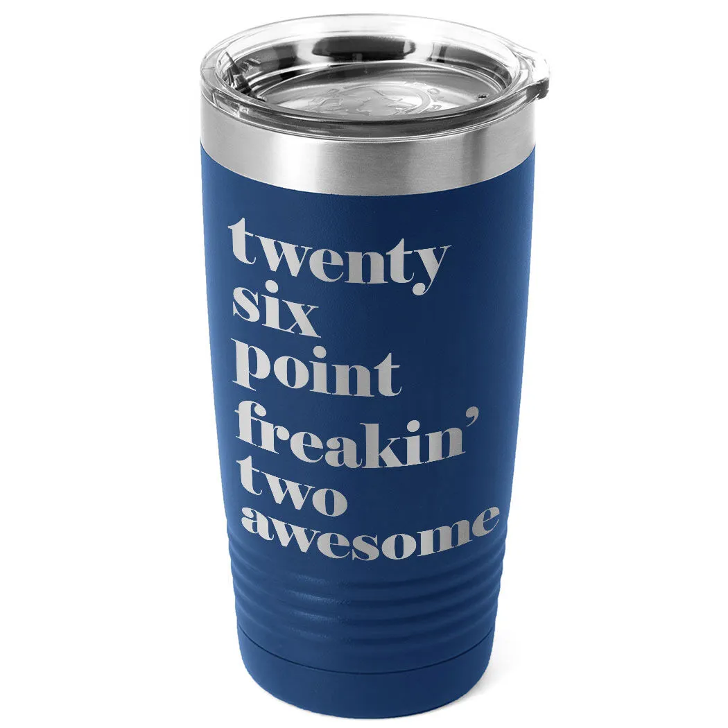 Running 20 Oz. Double Insulated Tumbler - Run Mantra Awesome 12 Running 20 Oz. Double Insulated Tumbler - Run Mantra Awesome - Image 10