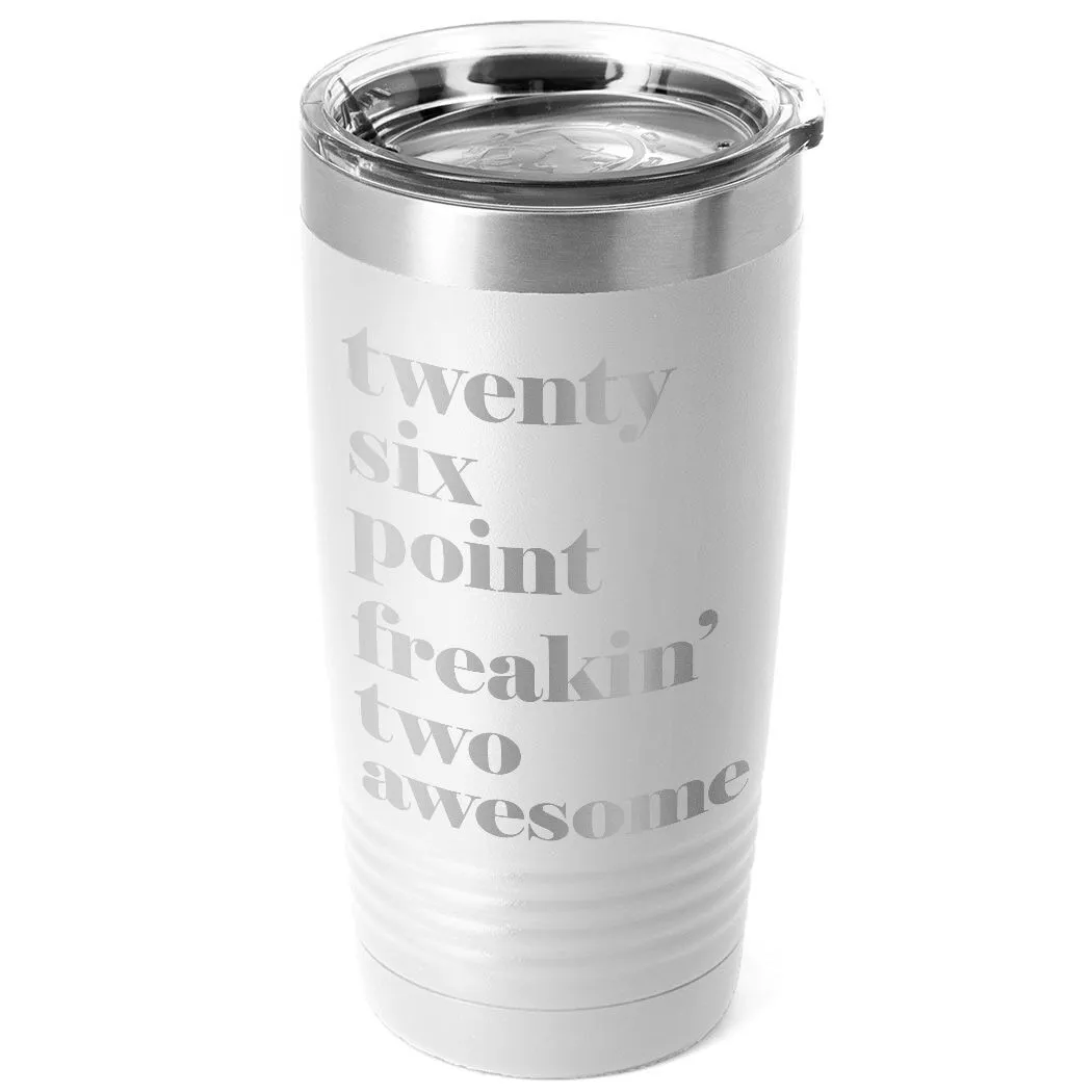 Running 20 Oz. Double Insulated Tumbler - Run Mantra Awesome 13 Running 20 Oz. Double Insulated Tumbler - Run Mantra Awesome - Image 11