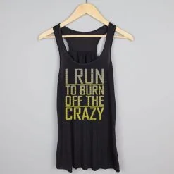 Flowy Racerback Tank Top - I Run To Burn Off The Crazy 17 Flowy Racerback Tank Top - I Run To Burn Off The Crazy -goneforarun Sales 2023 tr 36155 BLACK HANGER