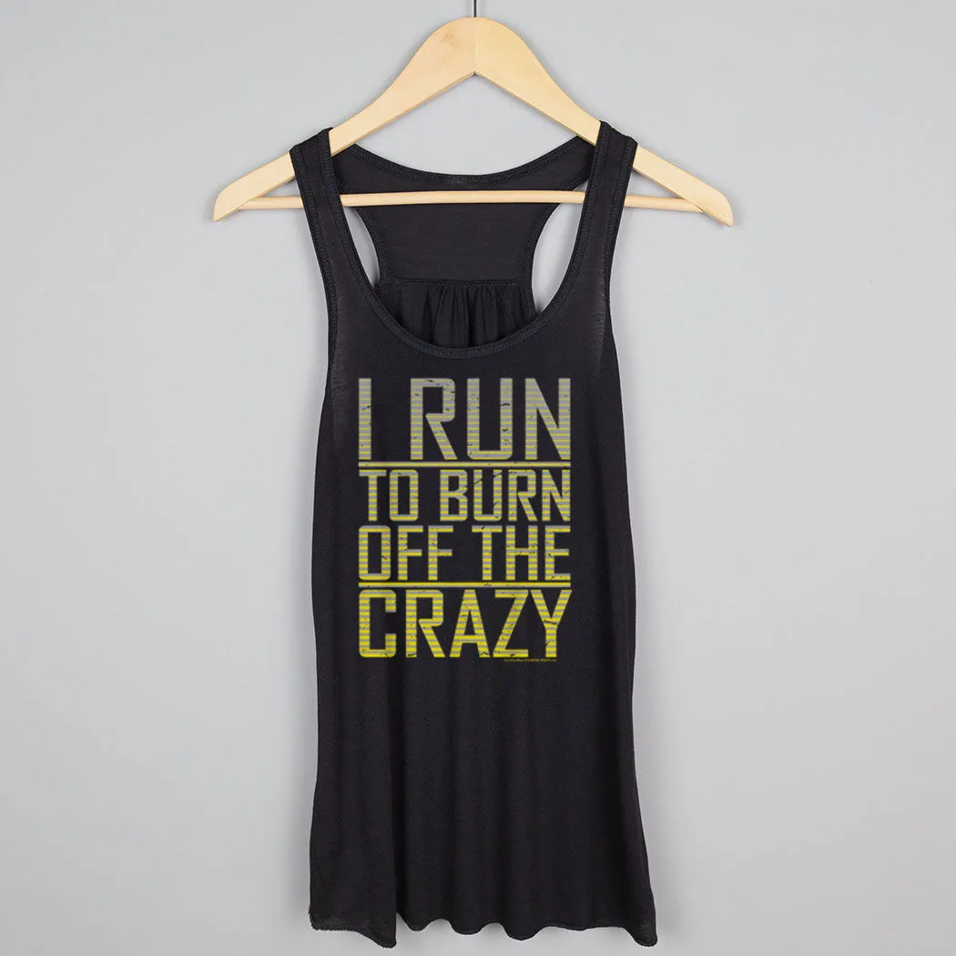 Flowy Racerback Tank Top - I Run To Burn Off The Crazy 6 Flowy Racerback Tank Top - I Run To Burn Off The Crazy - Image 4