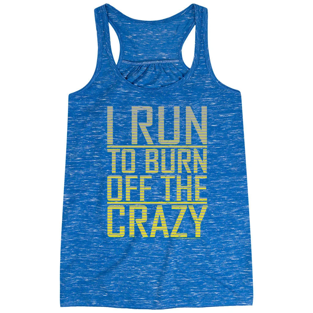Flowy Racerback Tank Top - I Run To Burn Off The Crazy 9 Flowy Racerback Tank Top - I Run To Burn Off The Crazy - Image 7