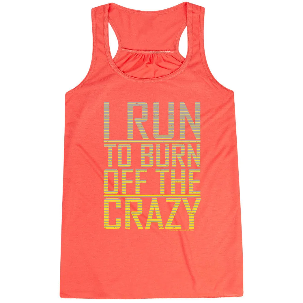 Flowy Racerback Tank Top - I Run To Burn Off The Crazy 10 Flowy Racerback Tank Top - I Run To Burn Off The Crazy - Image 8