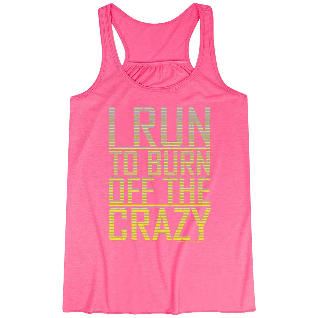 Flowy Racerback Tank Top - I Run To Burn Off The Crazy 12 Flowy Racerback Tank Top - I Run To Burn Off The Crazy - Image 10