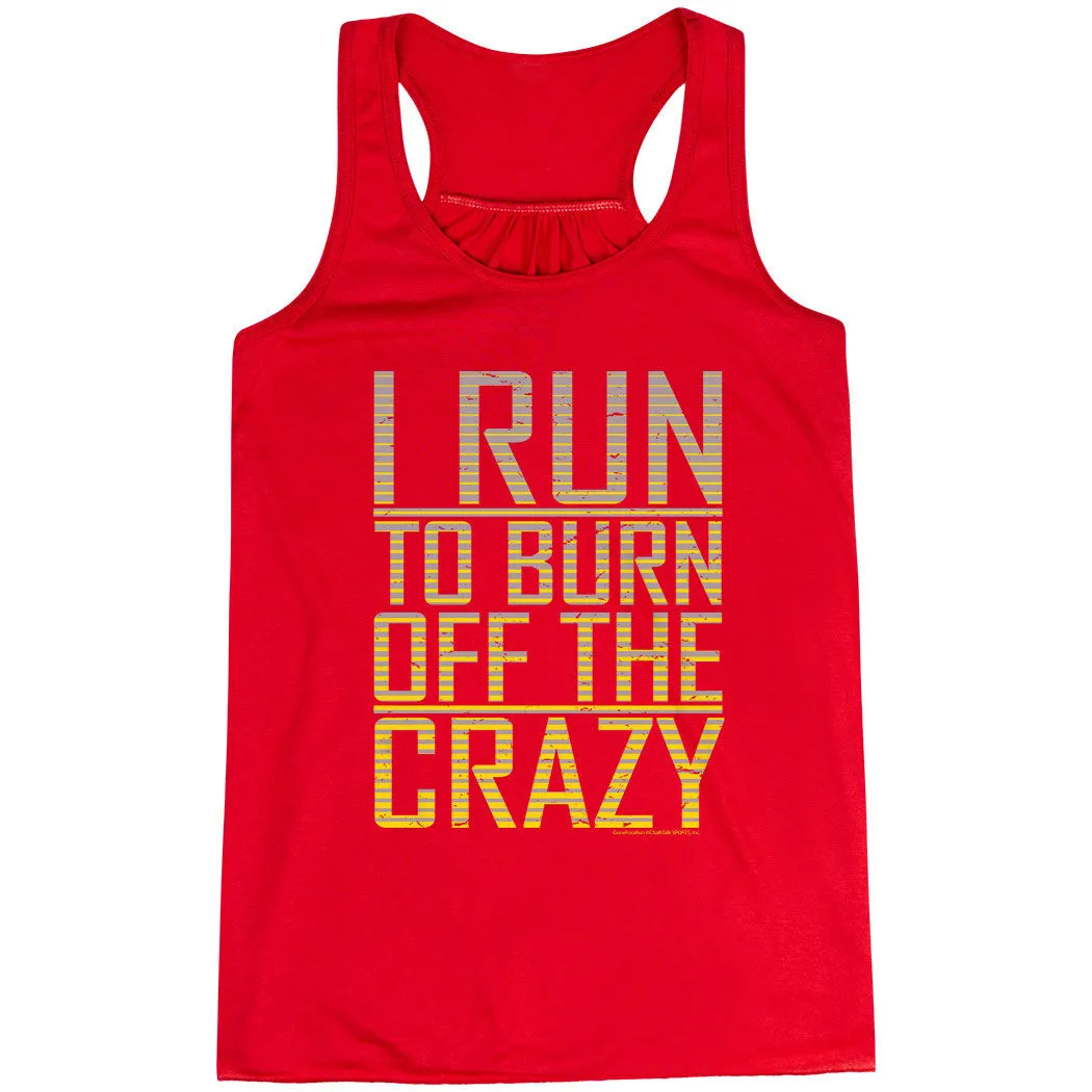Flowy Racerback Tank Top - I Run To Burn Off The Crazy 13 Flowy Racerback Tank Top - I Run To Burn Off The Crazy - Image 11