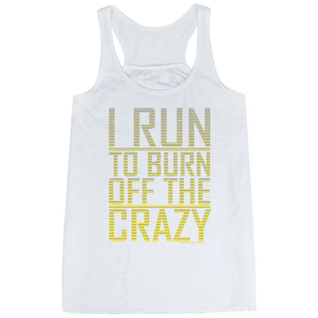 Flowy Racerback Tank Top - I Run To Burn Off The Crazy 14 Flowy Racerback Tank Top - I Run To Burn Off The Crazy - Image 12