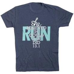 Running Short Sleeve T-Shirt - She Believed She Could So She Did 13.1