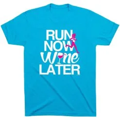 Running Short Sleeve T-Shirt - Run Now Wine Later (Bold) -goneforarun Sales 2023 tr 36261 TURQUOISE FLAT