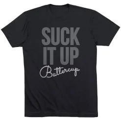 Running Short Sleeve T-Shirt - Suck It Up Buttercup -goneforarun Sales 2023 tr 36268 BLACK FLAT