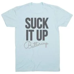 Running Short Sleeve T-Shirt - Suck It Up Buttercup -goneforarun Sales 2023 tr 36268 LIGHTBLUE FLAT