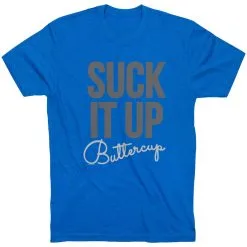 Running Short Sleeve T-Shirt - Suck It Up Buttercup -goneforarun Sales 2023 tr 36268 ROYAL FLAT