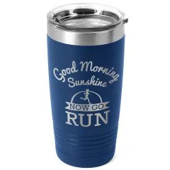 Running 20oz. Double Insulated Tumbler - Good Morning Sunshine With Runner -goneforarun Sales 2023 tr 37649 ROYAL MAIN