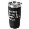 Running 20oz. Double Insulated Tumbler - Peace Love & Runner's High -goneforarun Sales 2023 tr 37652 BLACK MAIN