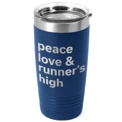 Running 20oz. Double Insulated Tumbler - Peace Love & Runner's High -goneforarun Sales 2023 tr 37652 ROYAL MAIN