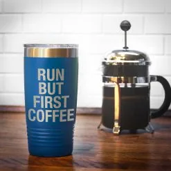 Running 20oz. Double Insulated Tumbler - Run But First Coffee -goneforarun Sales 2023 tr 37653 ROYAL COFFEE