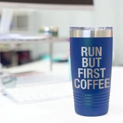 Running 20oz. Double Insulated Tumbler - Run But First Coffee -goneforarun Sales 2023 tr 37653 ROYAL DESK