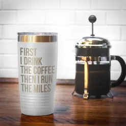 Running 20oz. Double Insulated Tumbler - Then I Run The Miles -goneforarun Sales 2023 tr 37659 WHITE COFFEE