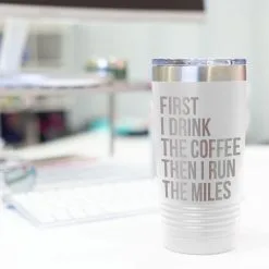 Running 20oz. Double Insulated Tumbler - Then I Run The Miles -goneforarun Sales 2023 tr 37659 WHITE DESK