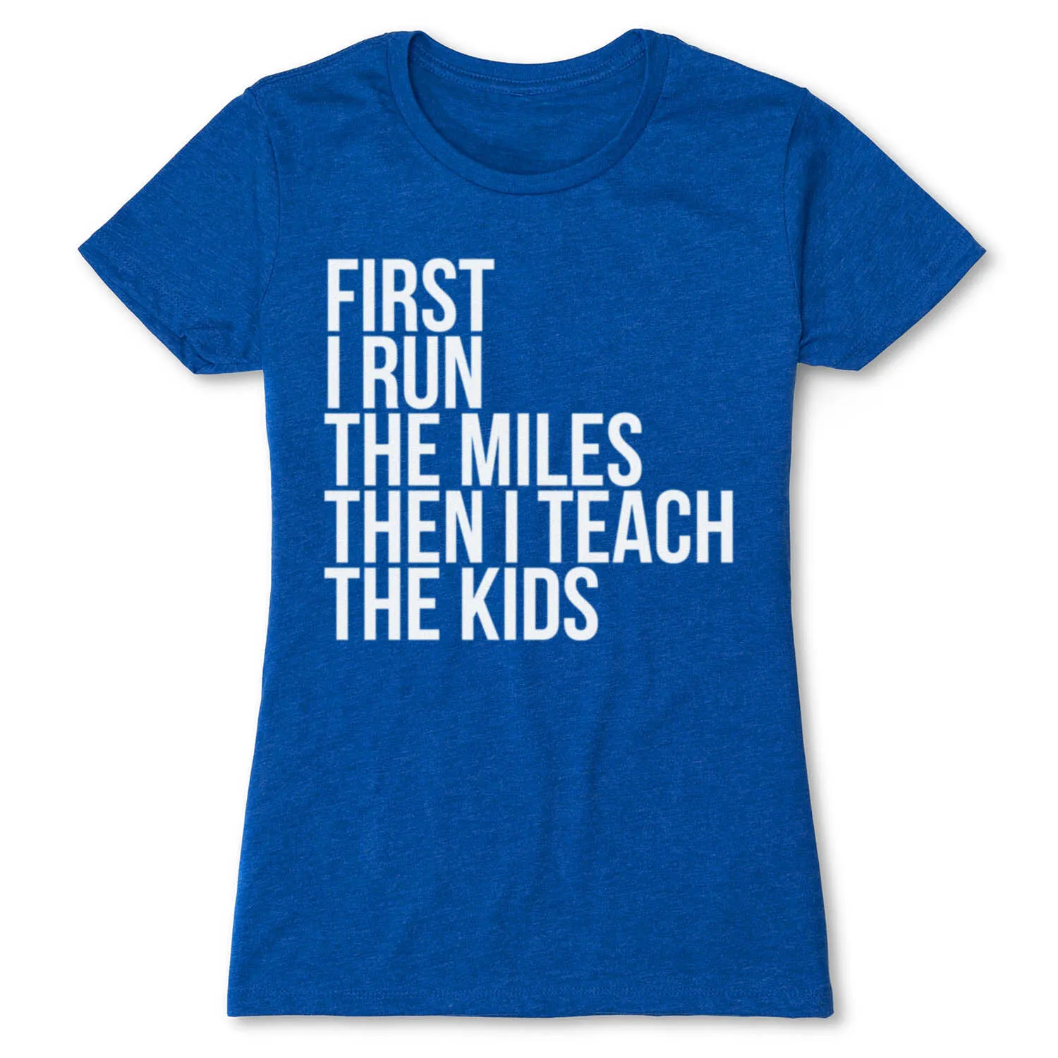Women's Everyday Runners Tee - Then I Teach The Kids 12 Women's Everyday Runners Tee - Then I Teach The Kids - Image 10