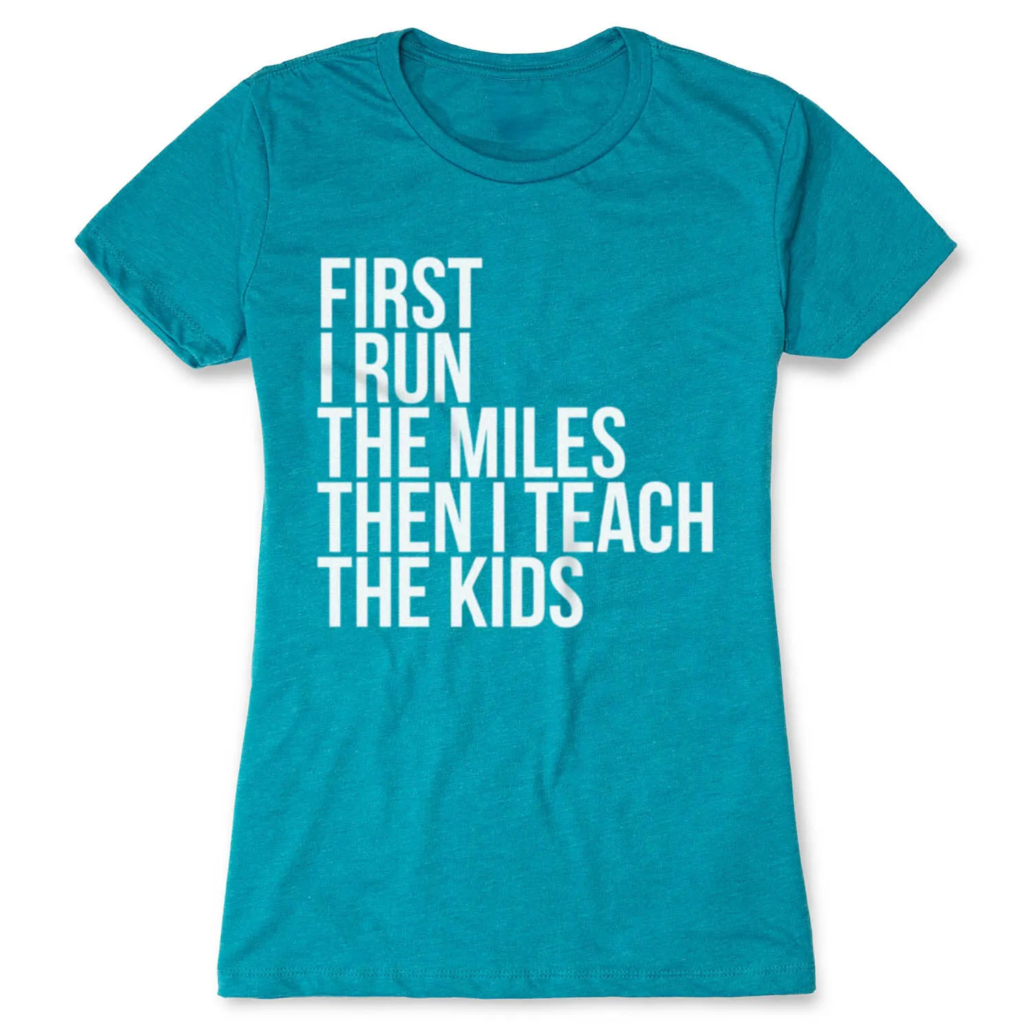 Women's Everyday Runners Tee - Then I Teach The Kids 14 Women's Everyday Runners Tee - Then I Teach The Kids - Image 12