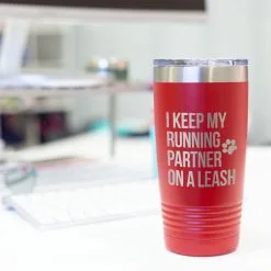 Running 20oz. Double Insulated Tumbler - I Keep My Running Partner On A Leash -goneforarun Sales 2023 tr 39334 RED DESK