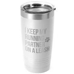 Running 20oz. Double Insulated Tumbler - I Keep My Running Partner On A Leash -goneforarun Sales 2023 tr 39334 WHITE MAIN