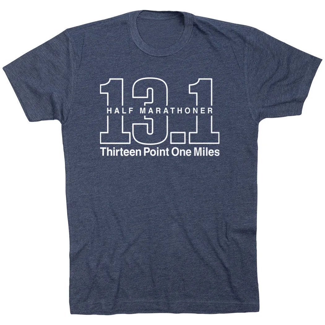 Running Short Sleeve T-Shirt - Half Marathoner 13.1 Miles 3 Running Short Sleeve T-Shirt - Half Marathoner 13.1 Miles