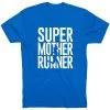 Running Short Sleeve T-Shirt - Super Mother Runner -goneforarun Sales 2023 tr 40629 ROYAL FLAT