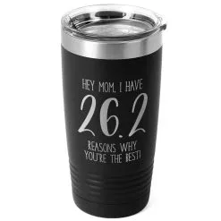 Running 20oz. Double Insulated Tumbler - 26.2 Reasons Why You're The Best Mom -goneforarun Sales 2023 tr 40719 BLACK MAIN