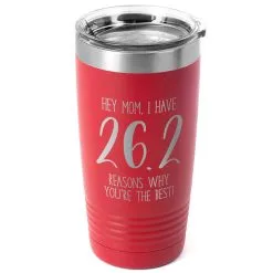 Running 20oz. Double Insulated Tumbler - 26.2 Reasons Why You're The Best Mom -goneforarun Sales 2023 tr 40719 RED MAIN