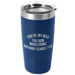 Running 20oz. Double Insulated Tumbler - You're My Mom You Run Marathons -goneforarun Sales 2023 tr 40723 ROYAL MAIN