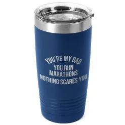 Running 20oz. Double Insulated Tumbler - You're My Dad You Run Marathons -goneforarun Sales 2023 tr 40725 ROYAL MAIN