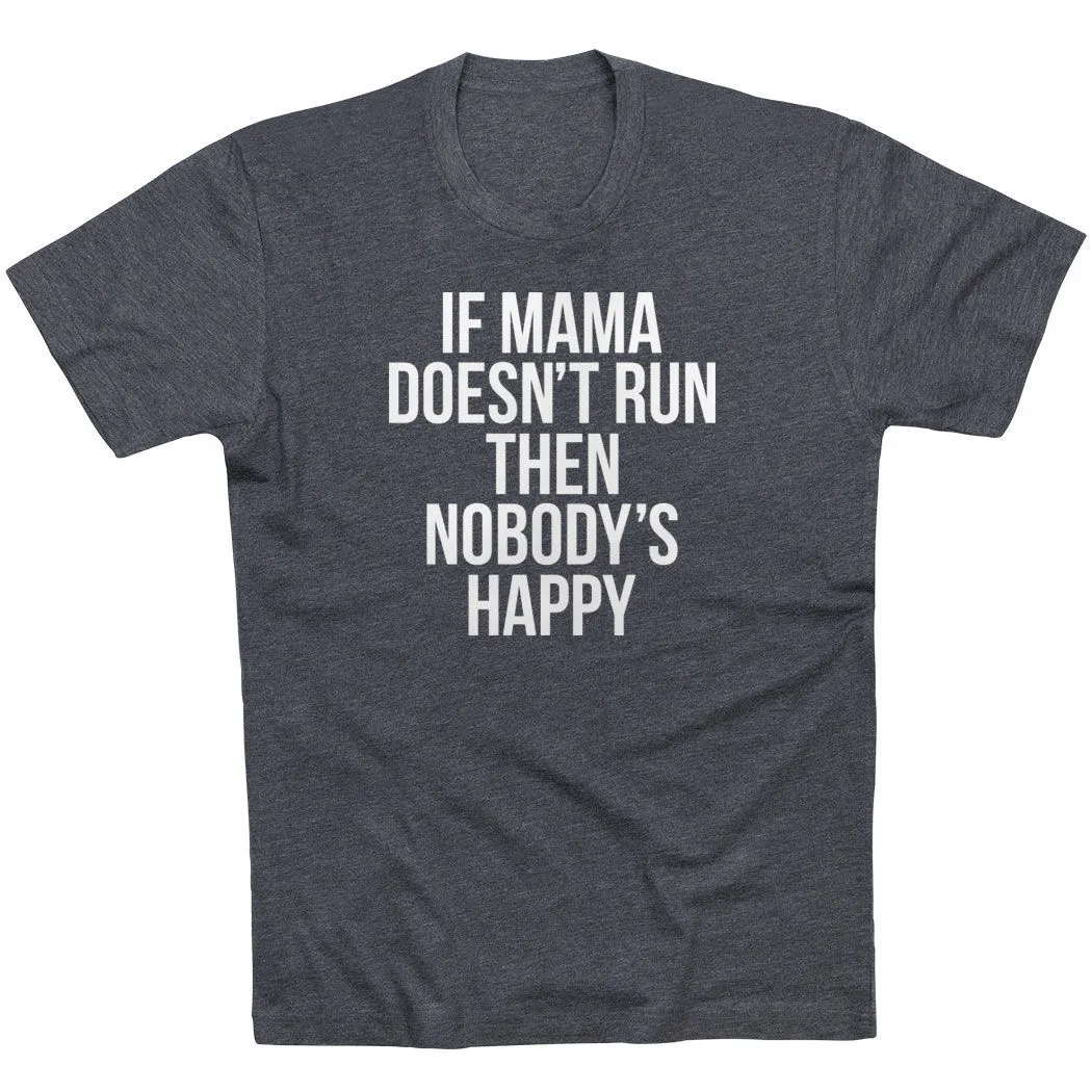 Running Short Sleeve T-Shirt - If Mama Doesn't Run 3 Running Short Sleeve T-Shirt - If Mama Doesn't Run