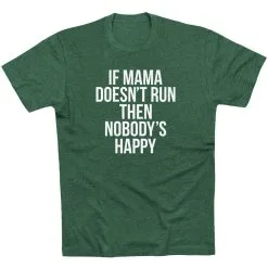 Running Short Sleeve T-Shirt - If Mama Doesn't Run 20 Running Short Sleeve T-Shirt - If Mama Doesn't Run -goneforarun Sales 2023 tr 40780 FORESTGREEN FLAT