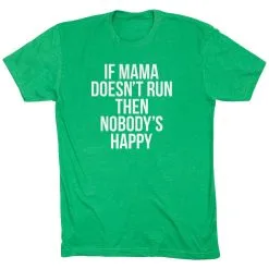 Running Short Sleeve T-Shirt - If Mama Doesn't Run 22 Running Short Sleeve T-Shirt - If Mama Doesn't Run -goneforarun Sales 2023 tr 40780 GREEN FLAT