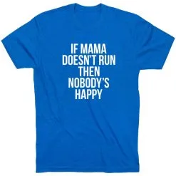 Running Short Sleeve T-Shirt - If Mama Doesn't Run 28 Running Short Sleeve T-Shirt - If Mama Doesn't Run -goneforarun Sales 2023 tr 40780 ROYAL FLAT