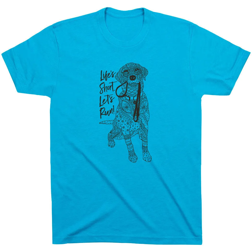 Running Short Sleeve T-Shirt - Life's Short. Let's Run! 3 Running Short Sleeve T-Shirt - Life's Short. Let's Run!