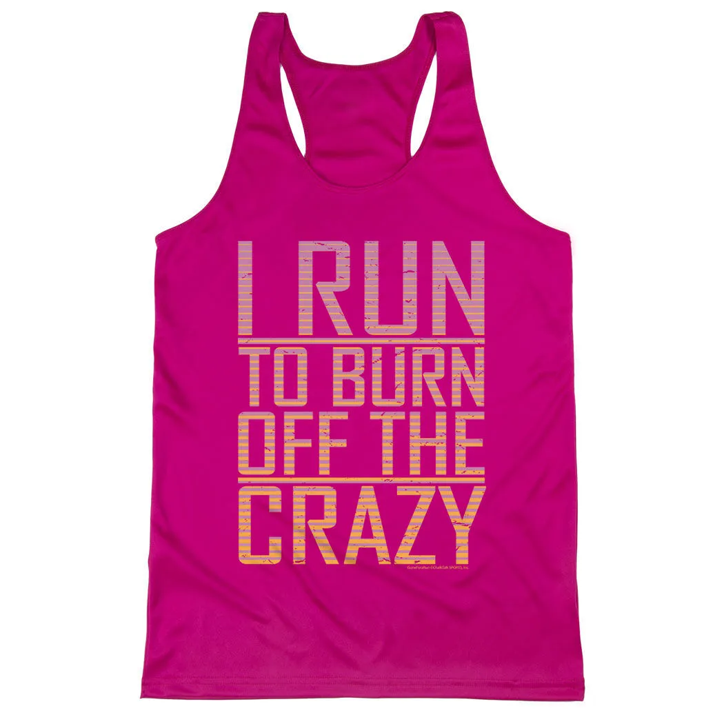 Women's Racerback Performance Tank Top - I Run To Burn Off The Crazy 9 Women's Racerback Performance Tank Top - I Run To Burn Off The Crazy - Image 7