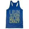 Women's Racerback Performance Tank Top - I Run To Burn Off The Crazy -goneforarun Sales 2023 tr 41421 ROYAL MAIN