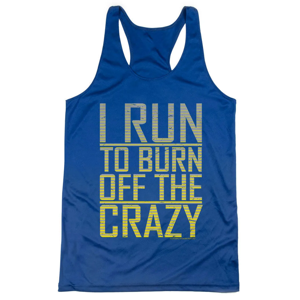 Women's Racerback Performance Tank Top - I Run To Burn Off The Crazy 3 Women's Racerback Performance Tank Top - I Run To Burn Off The Crazy