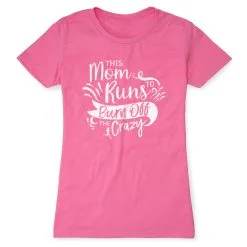 Women's Everyday Runners Tee - This Mom Runs To Burn Off The Crazy -goneforarun Sales 2023 tr 42053 HOTPINK