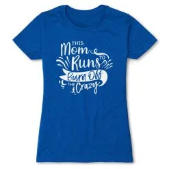 Women's Everyday Runners Tee - This Mom Runs To Burn Off The Crazy -goneforarun Sales 2023 tr 42053 ROYAL