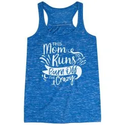 Flowy Racerback Tank Top - This Mom Runs To Burn Off The Crazy