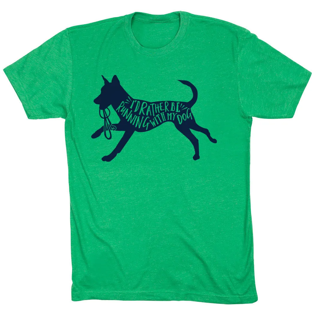 Running Short Sleeve T-Shirt - I'd Rather Be Running With My Dog 9 Running Short Sleeve T-Shirt - I'd Rather Be Running With My Dog - Image 7