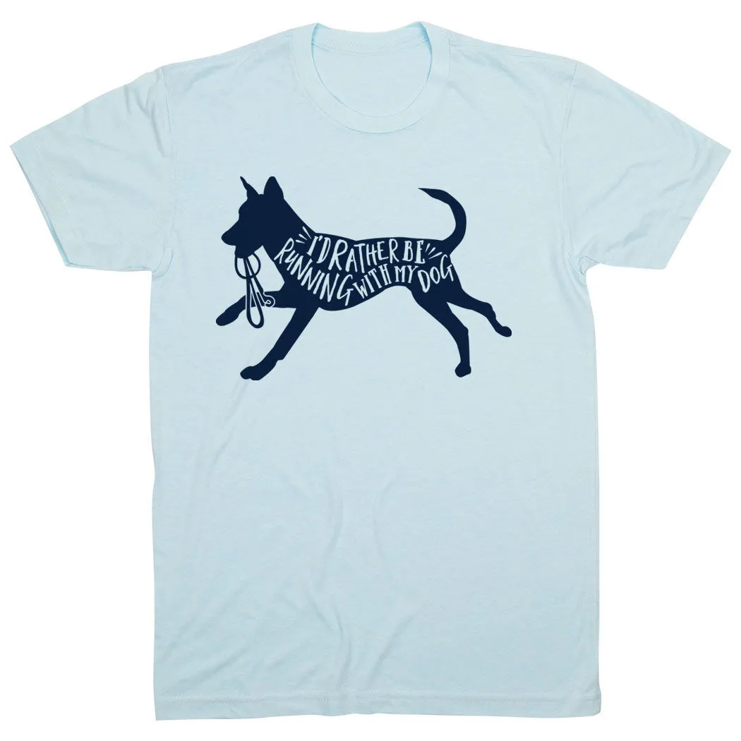 Running Short Sleeve T-Shirt - I'd Rather Be Running With My Dog 10 Running Short Sleeve T-Shirt - I'd Rather Be Running With My Dog - Image 8