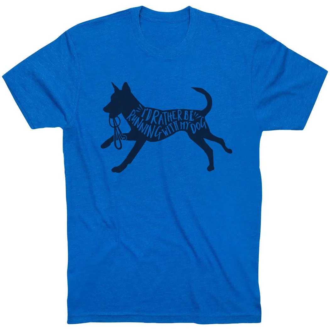 Running Short Sleeve T-Shirt - I'd Rather Be Running With My Dog 14 Running Short Sleeve T-Shirt - I'd Rather Be Running With My Dog - Image 12